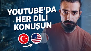 YOUTUBE'DA HER DİLİ KONUŞUN! Yapay Zeka İle Çeviri Araçları