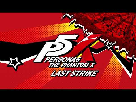 Last Strike - Persona 5: The Phantom X
