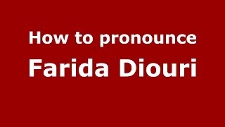 How to pronounce Farida Diouri
