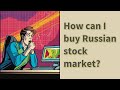 How can I buy Russian stock market?