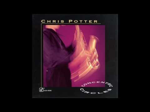 Chris Potter - Concentric Circles [Full Album]