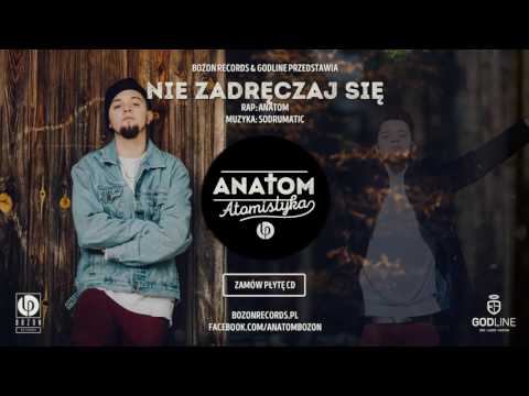 10. Anatom - Nie Zadręczaj Się (prod. Sodrumatic)