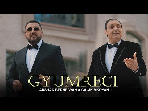 Arshak Bernecyan & Gagik Mkoyan - Gyumreci