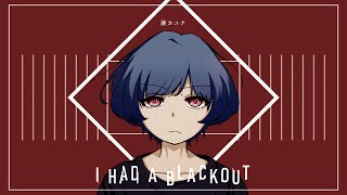 I Had A Blackout - Official Music Video