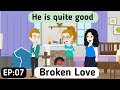 Broken Love: Part 07 | Learn English | English Story | Animated Stories | Invite English
