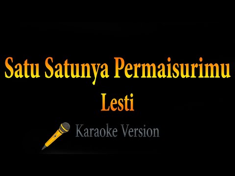 Lesti - Satu Satunya Permaisurimu (karaoke)