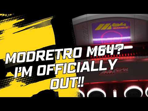 The ModRetro M64...I'm done!