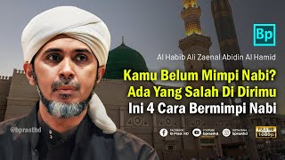 Download lagu 4 Cara Bermimpi Bertemu Nabi Muhammad SAW | Habib Ali Zaenal Abidin Al Hamid mp3