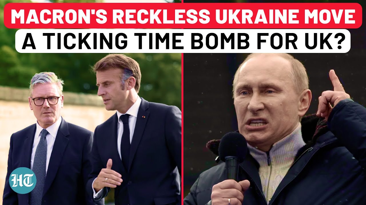 Macron & Starmer's Dangerous Invitation to Putin: European Peacekeepers in Ukraine To Anger Russia?