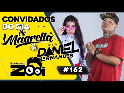 MC MAGRELLA & DJ DANIEL FERNANDES - PODCAST DO ZOOI #162