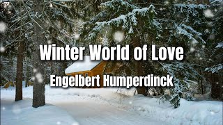 Winter World Of Love | Engelbert Humperdinck | Lyrics