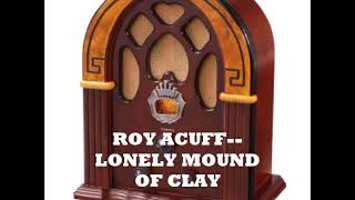 ROY ACUFF  LONELY MOUND OF CLAY