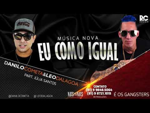 DANILO BOLADO E LÉO DA LAGOA EU COMO IGUAL MÚSICA NOVA 2018
