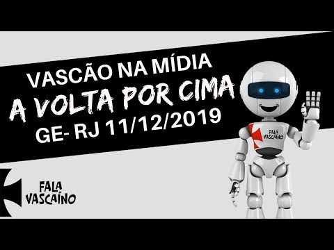 A VOLTA POR CIMA DO VASCO EM 2019 -  GLOBO ESPORTE RJ