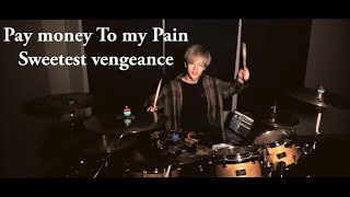 Pay money To my Pain - Sweetest vengeance | 叩いてみた【Taka】