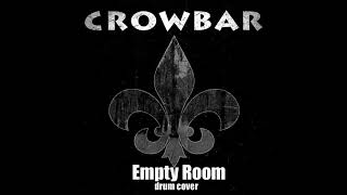 Crowbar - Empty Room (drum cover)