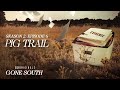 Pig Trail Gone South Season 2 Episode 6 Full Episode