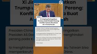 Peringatan Xi Jinping ke Trump untuk Hindari Perang: Konflik Taiwan Bisa Buat AS & China Pecah