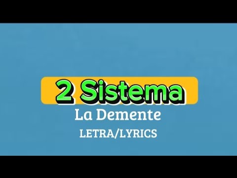 La Demente - 2 Sistema (official lyrics/ Letra video