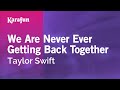 We Are Never Ever Getting Back Together - Taylor Swift | Karaoke Version | KaraFun