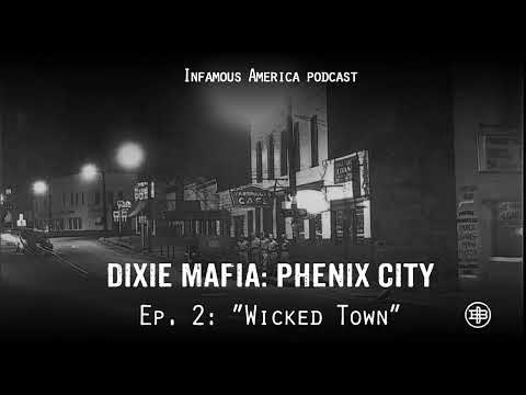 INFAMOUS AMERICA | Dixie Mafia: Phenix City Ep2 — “Wicked Town”