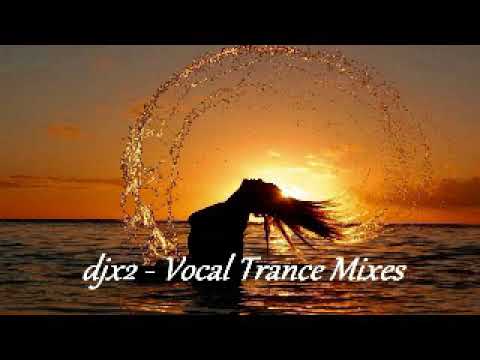 djx2 - Vocal Trance Mix Part 2