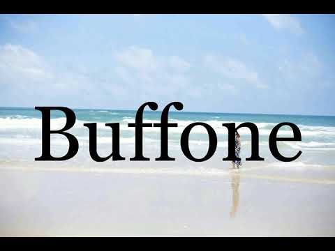 How To Pronounce Buffone🌈🌈🌈🌈🌈🌈Pronunciation Of Buffone