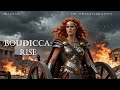 BOUDICCA: RISE — Epic Warrior Queen Anthem (Celtic Heroines #1)