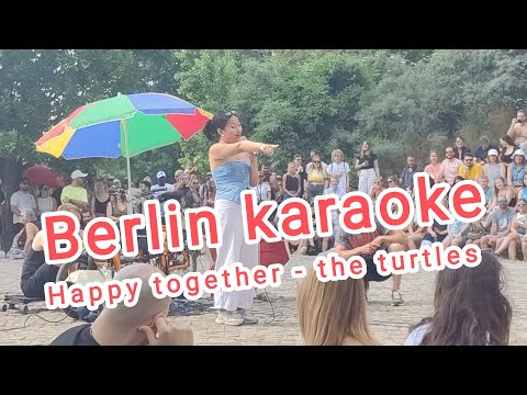 Mauerpark Karaoke Berlin 2023, happy together - the turtles