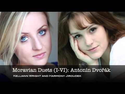Moravian Duets (I-VI): Antonín Dvořák - Kelliann Wright and Harmony Jiroudek