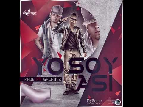 Yo soy así - Fade Ft. Galante 'El Emperador' [Letra] [¨Reggaeton 2013] LO MÁS NUEVO