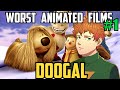 Worst Animated Films #1: Doogal