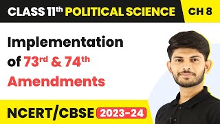 Implementation of 73rd and 74th Amendments - Local Governments | Class 11 Political Science