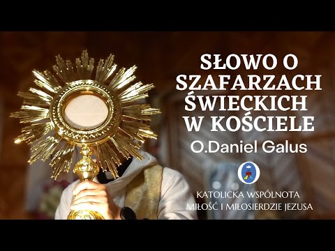 SŁOWO O SZAFARZACH ŚWIECKICH W KOŚCIELE - o. Daniel Galus