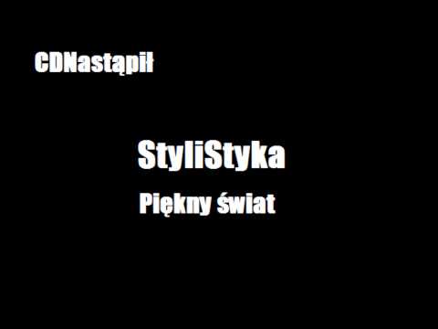 StyliStyka- Piękny świat