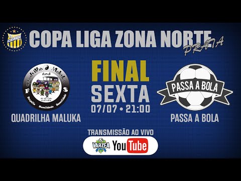 Quadrilha Maluka FS x Passa a Bola • Final • Copa Liga Zona Norte (Prata)