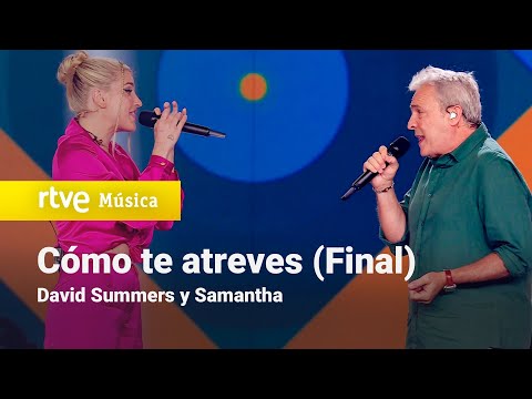 David Summers y Samantha - "Cómo te atreves" | Actuación final | Dúos increíbles 2023