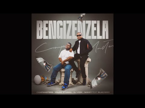 Campmasters, Young Stunna, Miikey Ndlovu, DJ Veek - Ukube Bengizenzela (Official Audio) ft. BlaqSeed