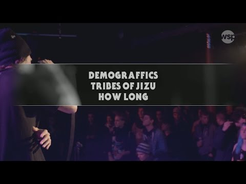 DEMOGRAFFICS w/ TRIBES OF JIZU - HOW LONG