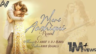 Meri Aashiqui –Jubin Nautiyal (Remix) Dj Ankit X