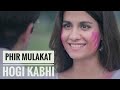 Phir Mulakat Hogi Kabhi Whatsapp Status Cheat India Whatsapp Status NPD