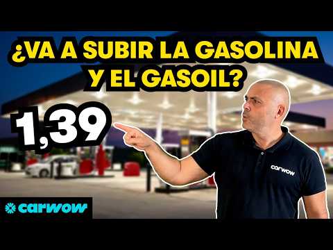 EL PRECIO DE LA GASOLINA y el EL GASOIL ¿VA A SUBIR o A BAJAR?  EL SUDOKU DEL PETRÓLEO SE COMPLICA