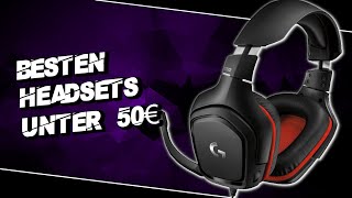 Die Besten Gaming Headsets für unter 50€! - Headset Kaufberatung