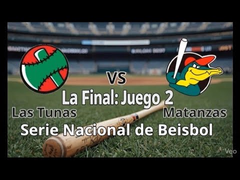 Las Tunas VS Matanzas Juego 2. La Final