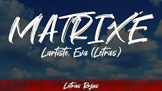 MATRIXÉ - Lartiste, Eva (Letras / Lyrics) | #WingLyrics