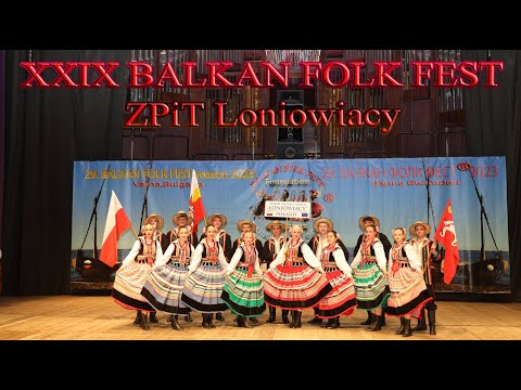 1 ZPiT Łoniowiacy 4K - 29. BALKAN FOLK FEST ® season 2023