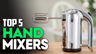 Best Hand Mixers 2022 for your Kitchen