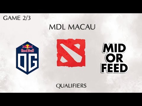 OG vs Mid or Feed Highlights MDL Macau Qualifiers Game 2