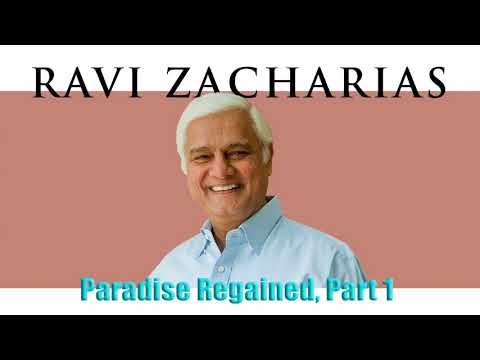Ravi Zacharias | Paradise Regained, Part 1 - Sermon ravi Zacharias