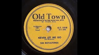 The Royaltones - Never Let Me Go 1956